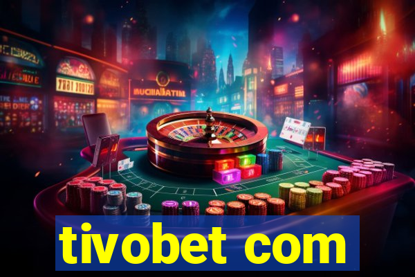 tivobet com